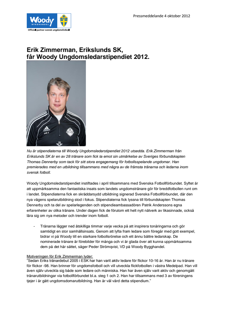 Erik Zimmerman, Erikslunds SK,  får Woody Ungdomsledarstipendiet 2012 