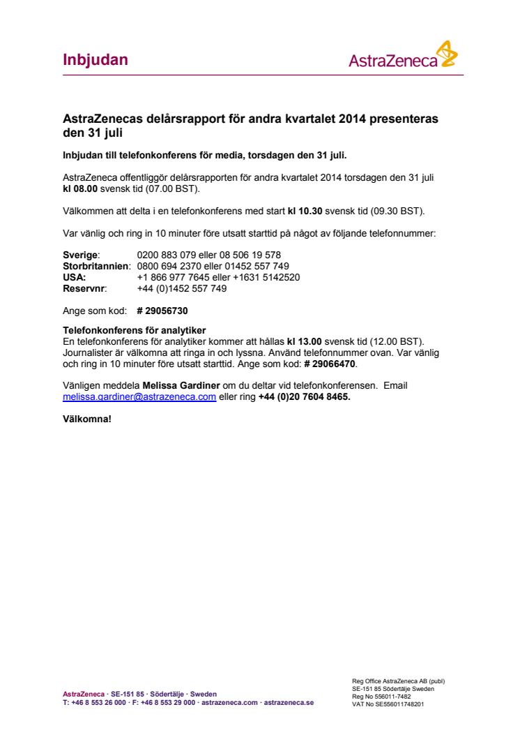 Inbjudan telefonkonferens AstraZenecas delårsrapport 31 juli 2014