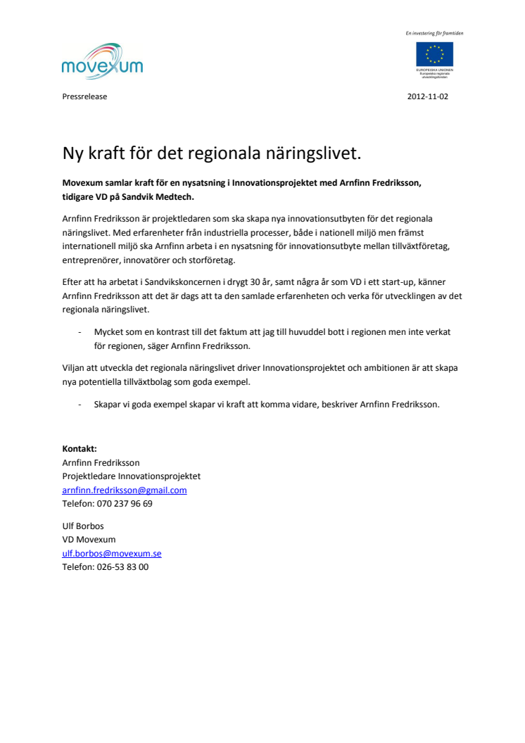 Ny kraft för det regionala näringslivet.