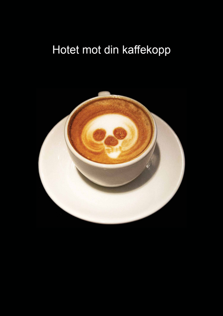 Hotet mot din kaffekopp