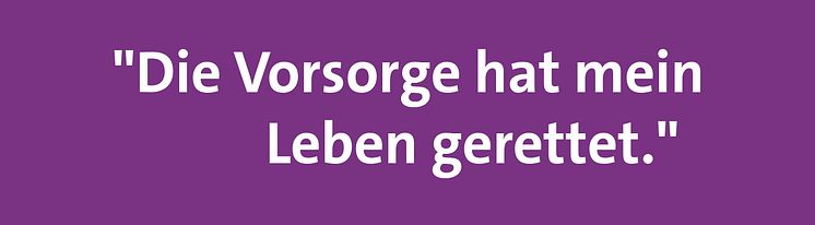 Grafik: Vorsorge hat mein Leben gerettet