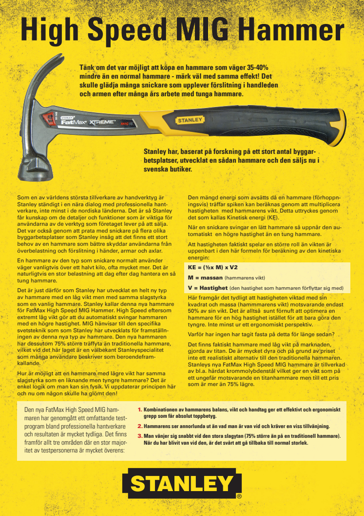 Stanley har utvecklat en ny typ av hammare - High Speed MIG Hammer