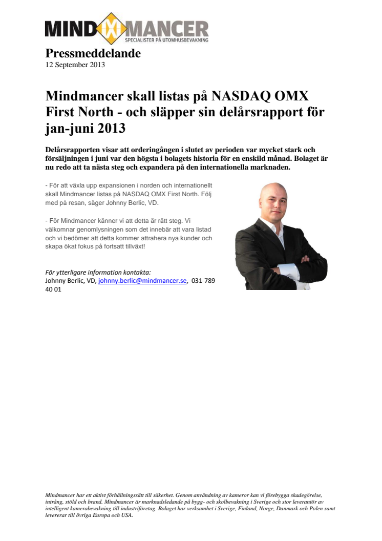 Mindmancer skall listas på NASDAQ OMX First North - och släpper sin delårsrapport för jan-juni 2013