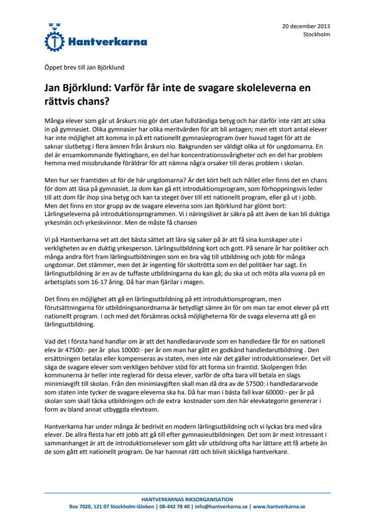 Öppet brev till Jan Björklund: Varför får inte de svagare skoleleverna en rättvis chans?