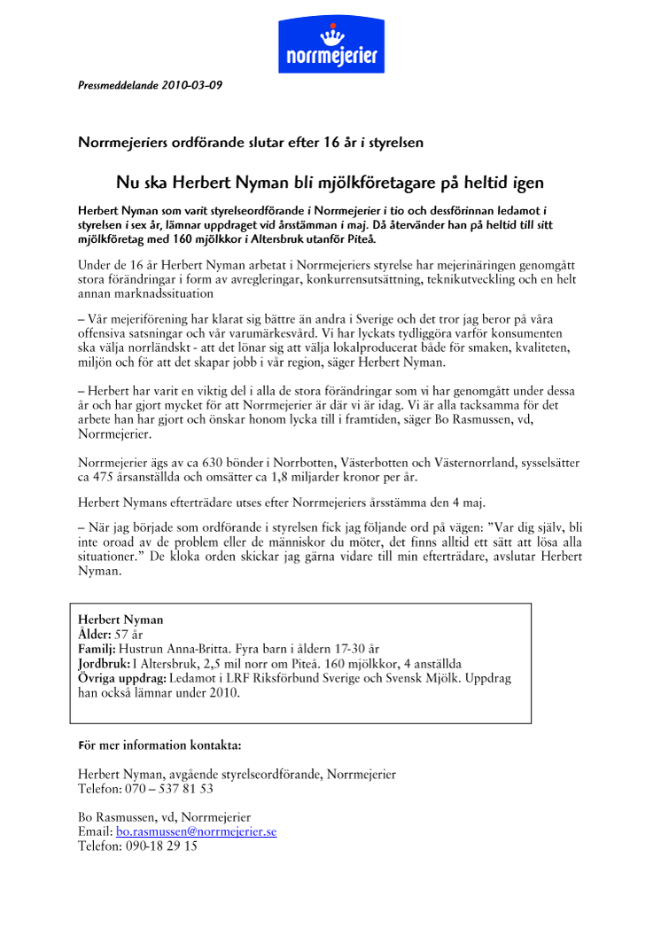 Norrmejeriers ordförande slutar efter 16 år i styrelsen. Nu ska Herbert Nyman bli mjölkföretagare på heltid igen.