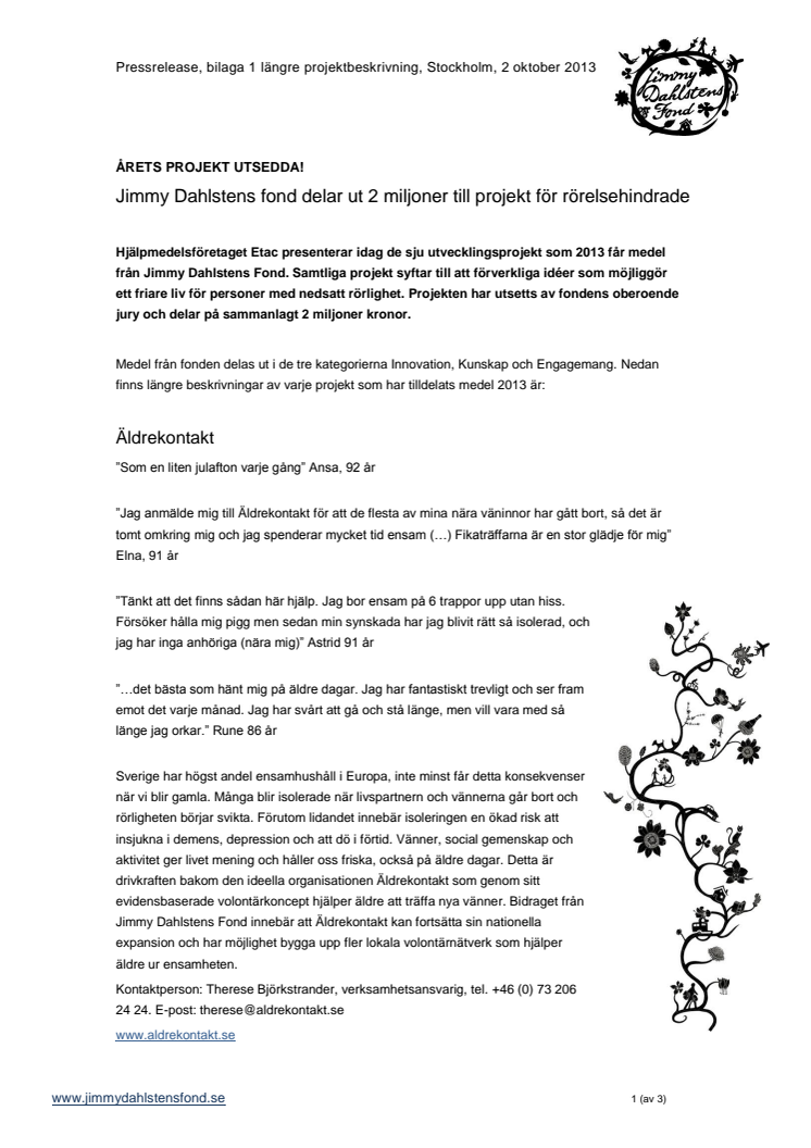 Jimmy Dahlstens fond – projektbeskrivning för de projekt som fått medel 2013
