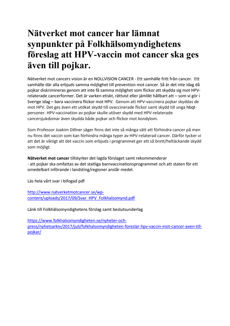 Nätverket mot cancer har lämnat synpunkter på Folkhälsomyndighetens förslag att HPV-vaccin mot cancer ska ges även till pojkar.