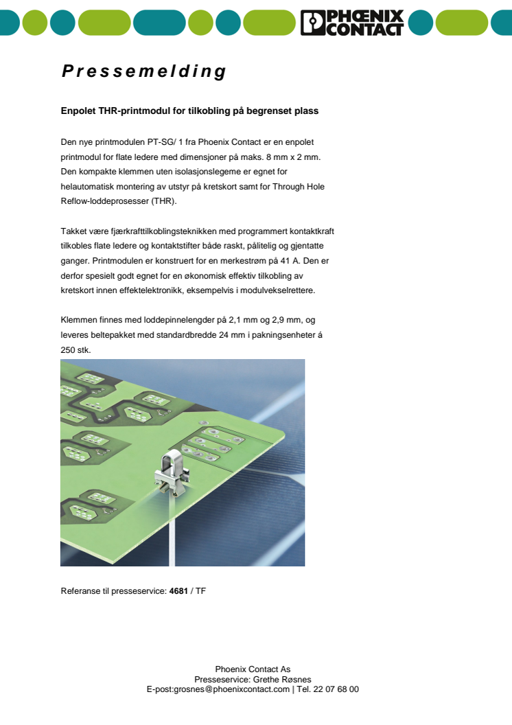 Enpolet THR-printmodul for tilkobling på begrenset plass