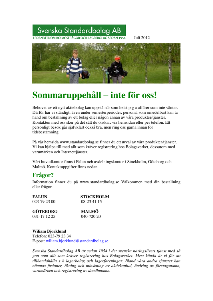 Sommaruppehåll - inte för oss!