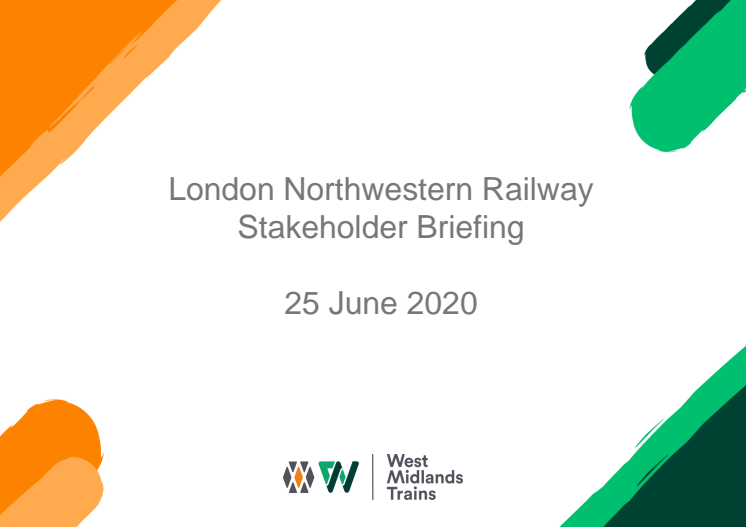 London Northwestern Railway: Stakeholder Briefing - June 2020