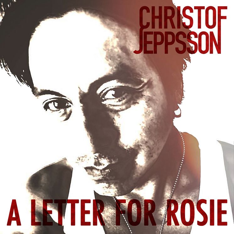 Christof Jeppsson - A Letter For Rosie - Single