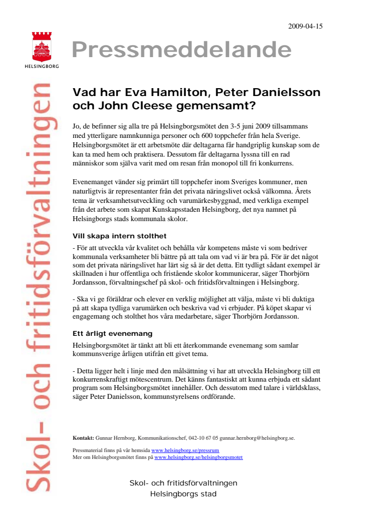 Vad har Eva Hamilton, Peter Danielsson och John Cleese gemensamt?