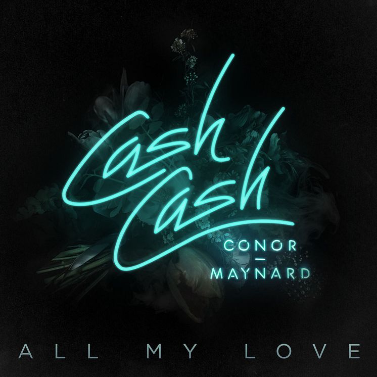 Cash Cash ft. Conor Maynard - All My Love artwork