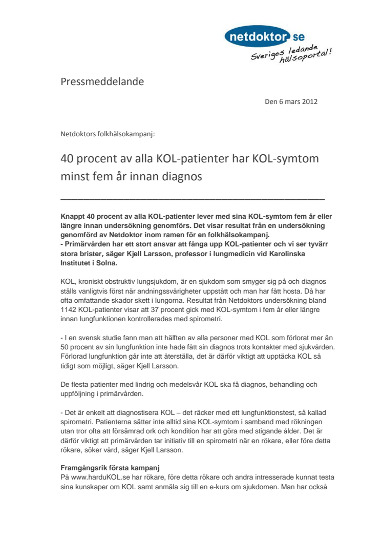 40 procent av alla KOL-patienter har KOL-symtom minst fem år innan diagnos