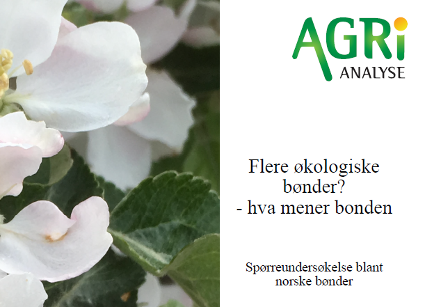 AgriAnalyse har gjennomført en undersøkelse blant norske bønder om økologisk landbruk. 