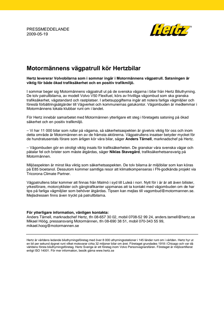 Motormännens vägpatrull kör Hertzbilar