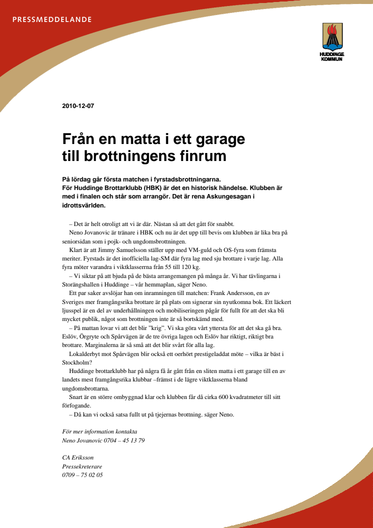 Från en matta i ett garage till brottningens finrum
