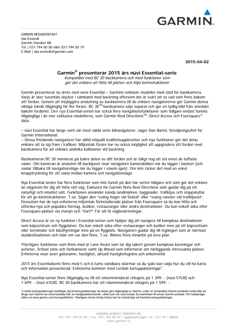 Garmin® presenterar 2015 års nüvi Essential-serie Kompatibel med BC 30 backkamera och med funktioner som  gör det enklare att hitta till platser och följa körinstruktioner
