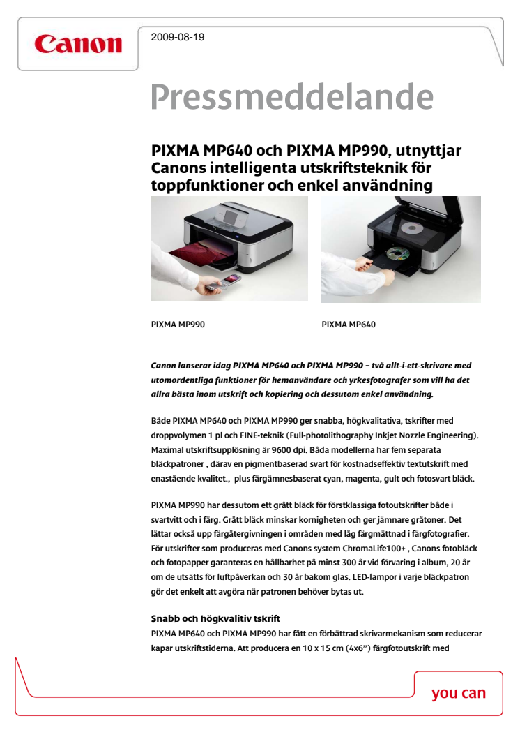 PIXMA MP640 och PIXMA MP990, utnyttjar Canons intelligenta utskriftsteknik för toppfunktioner och enkel användning