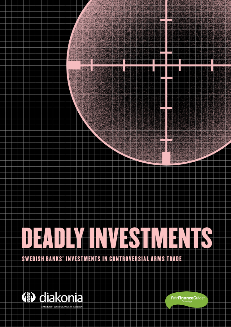 Deadly Investments - Swedish Banks Investments in Controversial Arms Trade