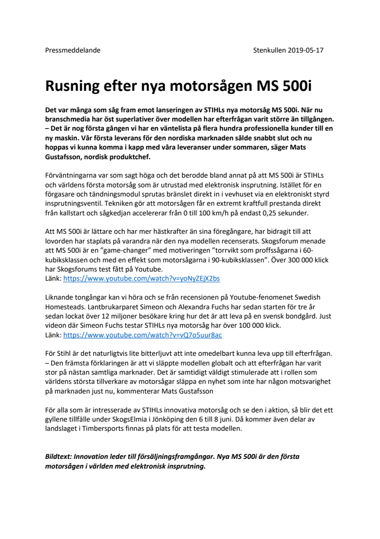 Rusning efter nya motorsågen MS 500i