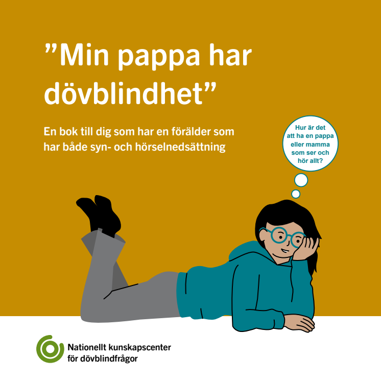 Min pappa har dövblindhet - En bok till dig som har en förälder som har både syn- och hörselnedsättning