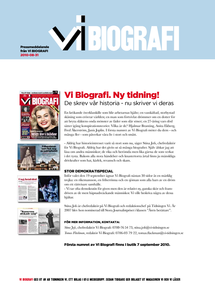 Vi Biografi. Ny tidning! De skrev vår historia - nu skriver vi deras. 