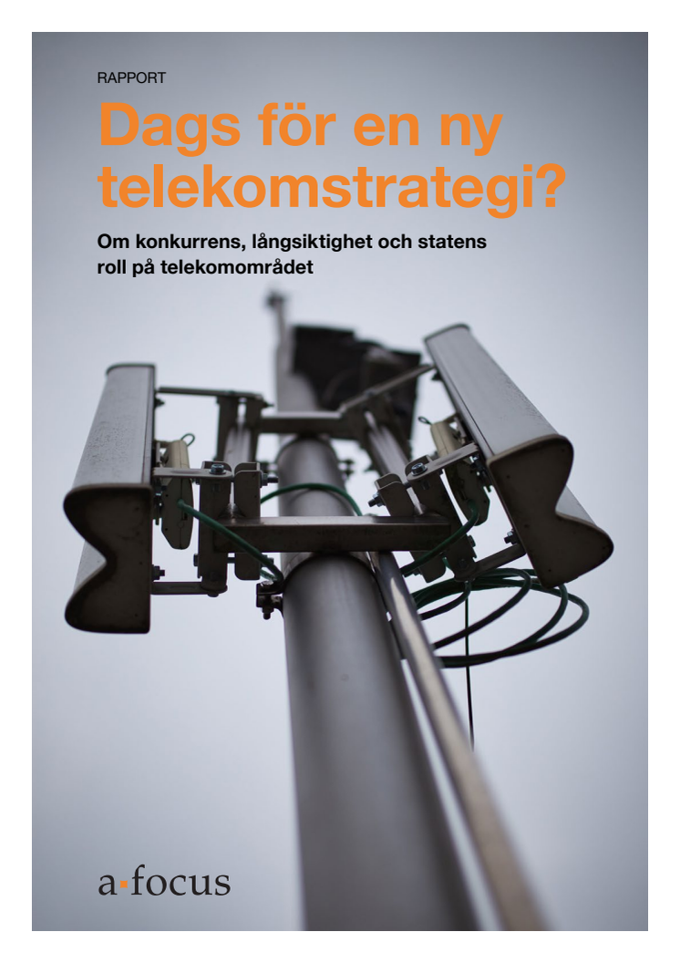 Rapport från A Focus_Dags för en ny telekomstrategi[99].pdf