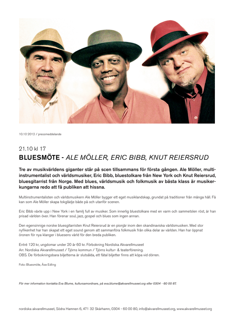 TRE AV MUSIKVÄRLDENS GIGANTER STÅR PÅ SCEN TILLSAMMANS FÖR FÖRSTA GÅNGEN! Ale Möller, Eric Bibb & Knut Reiersrud