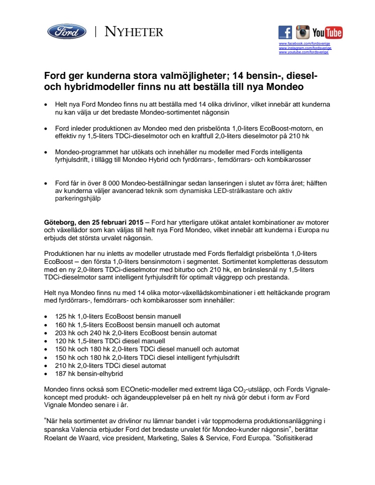 Ford ger kunderna stora valmöjligheter; 14 bensin-, diesel- och hybridmodeller finns nu att beställa till nya Mondeo