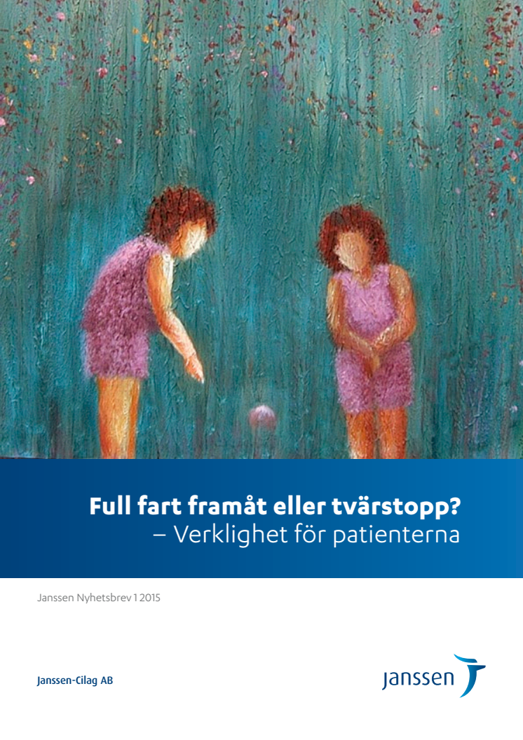 Nyhetsbrev 1 2015: Full fart framåt eller tvärstopp? - Verklighet för patienterna