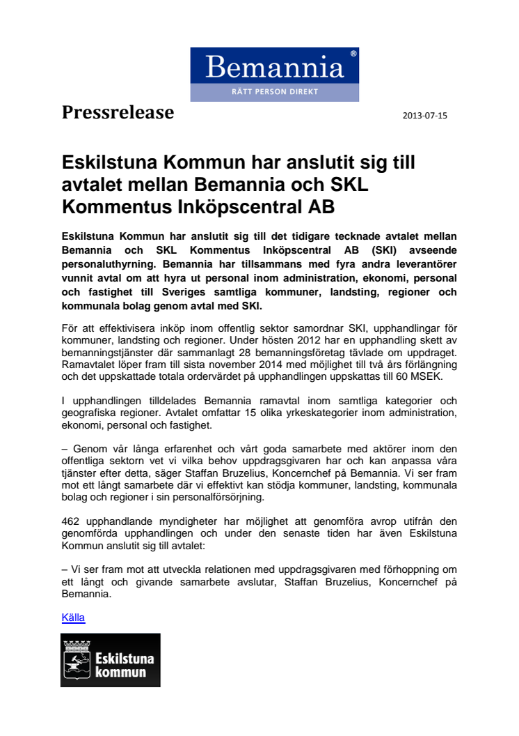 Eskilstuna Kommun har anslutit sig till avtalet mellan Bemannia och SKL Kommentus Inköpscentral AB