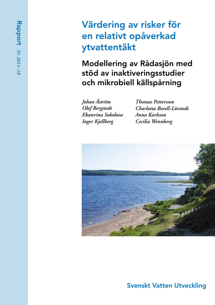 SVU-rapport 2011-18: Värdering av risker för en relativt opåverkad ytvattentäkt – modellering av Rådasjön med stöd av inaktiveringsstudier och mikrobiell källspårning