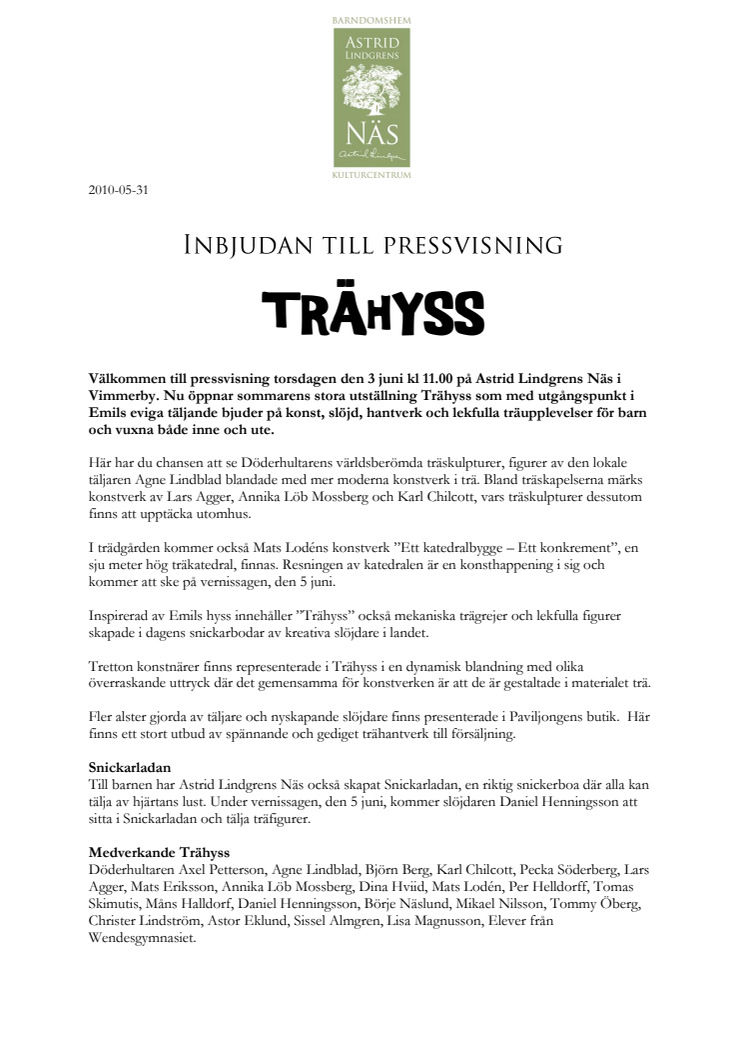 Inbjudan till pressvisning Trähyss