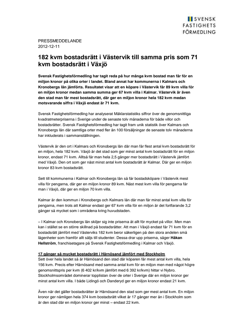 Pressmeddelande: 182 kvm bostadsrätt i Västervik till samma pris som 71 kvm bostadsrätt i Växjö
