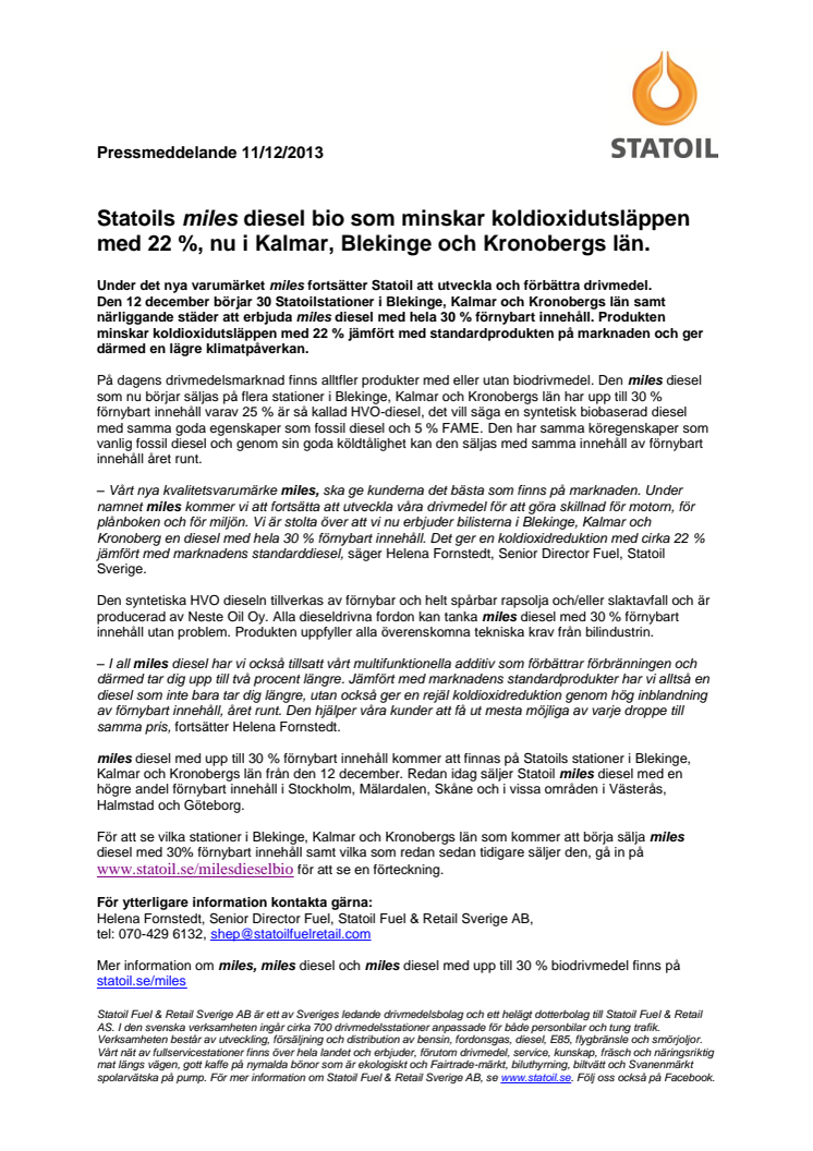 Statoils miles diesel bio som minskar koldioxidutsläppen med 22 %, nu i Kalmar, Blekinge och Kronobergs län. 