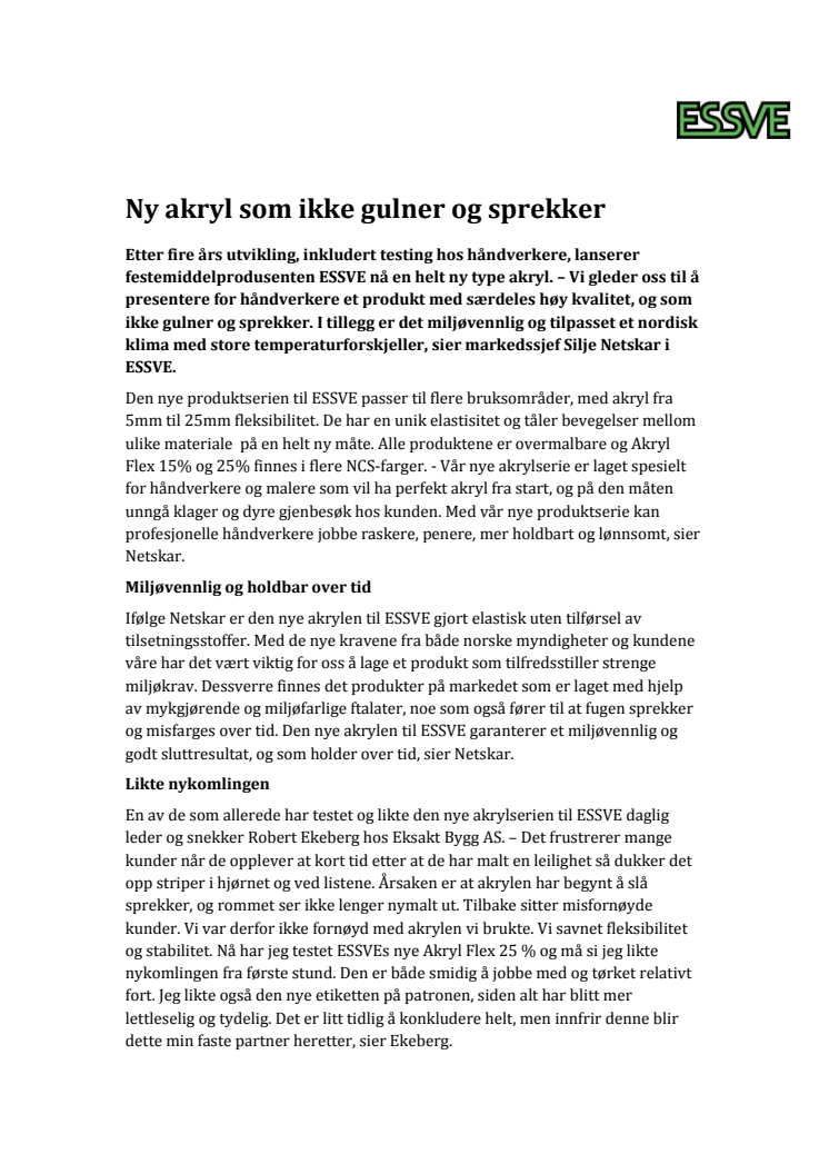 Ny akryl som ikke gulner eller sprekker