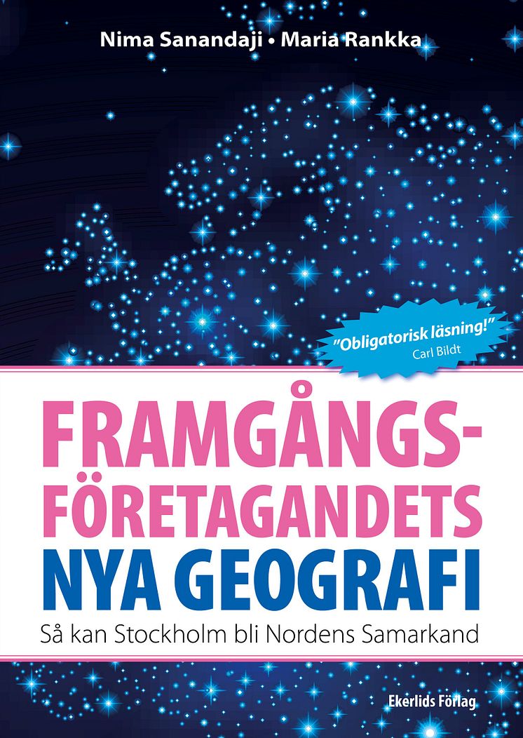 Omslag till boken Framgångsföretagandets nya geografi - så kan Stockholm bli Nordens Samarkand