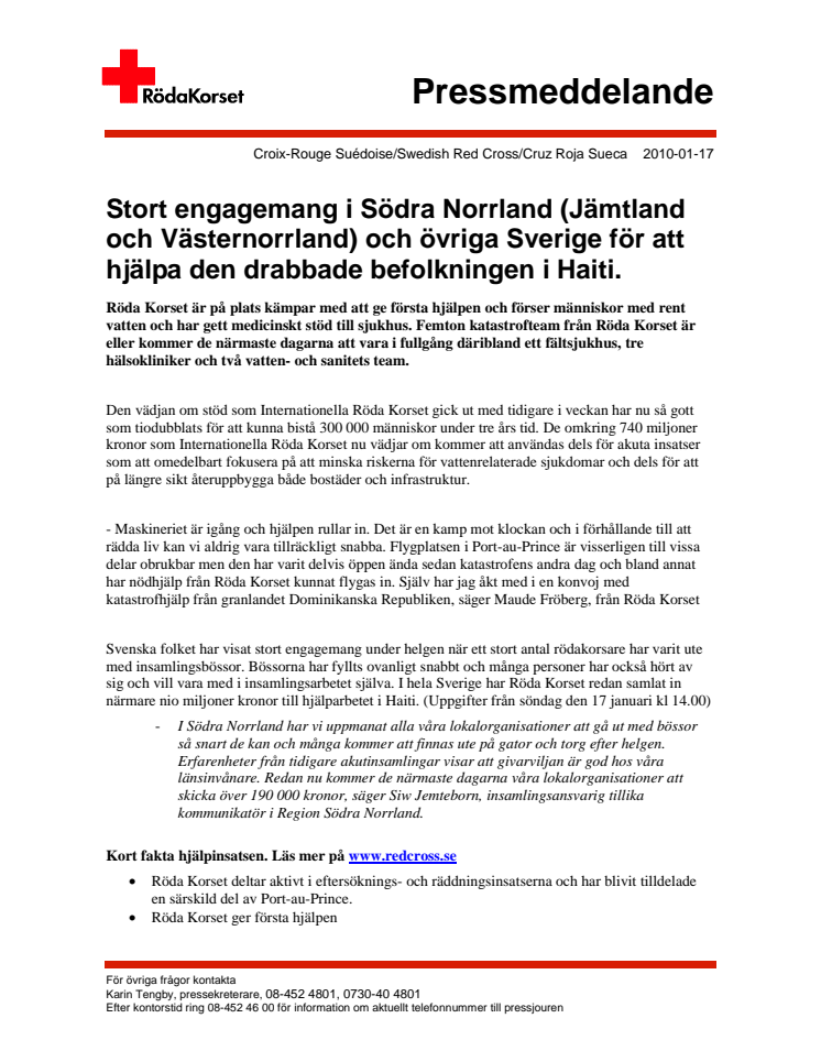  Stort engagemang i Södra Norrland (Jämtland och Västernorrland) och övriga Sverige för att hjälpa den drabbade befolkningen i Haiti. 