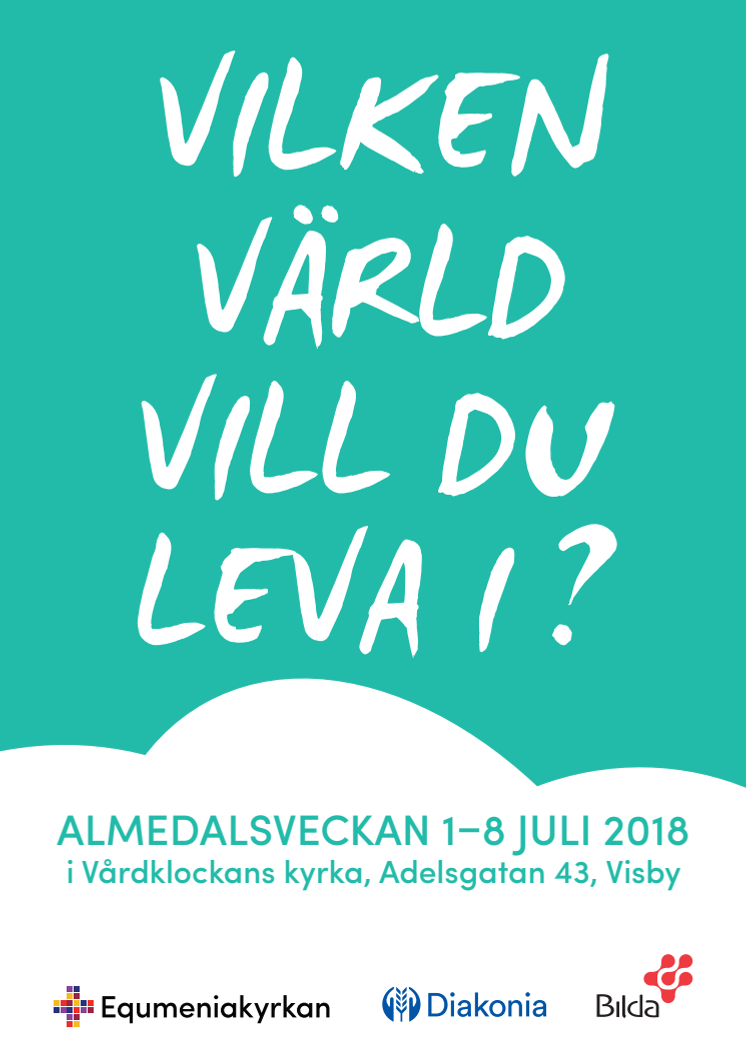 Vilken värld vill du leva i? Programblad Almedalen 2018