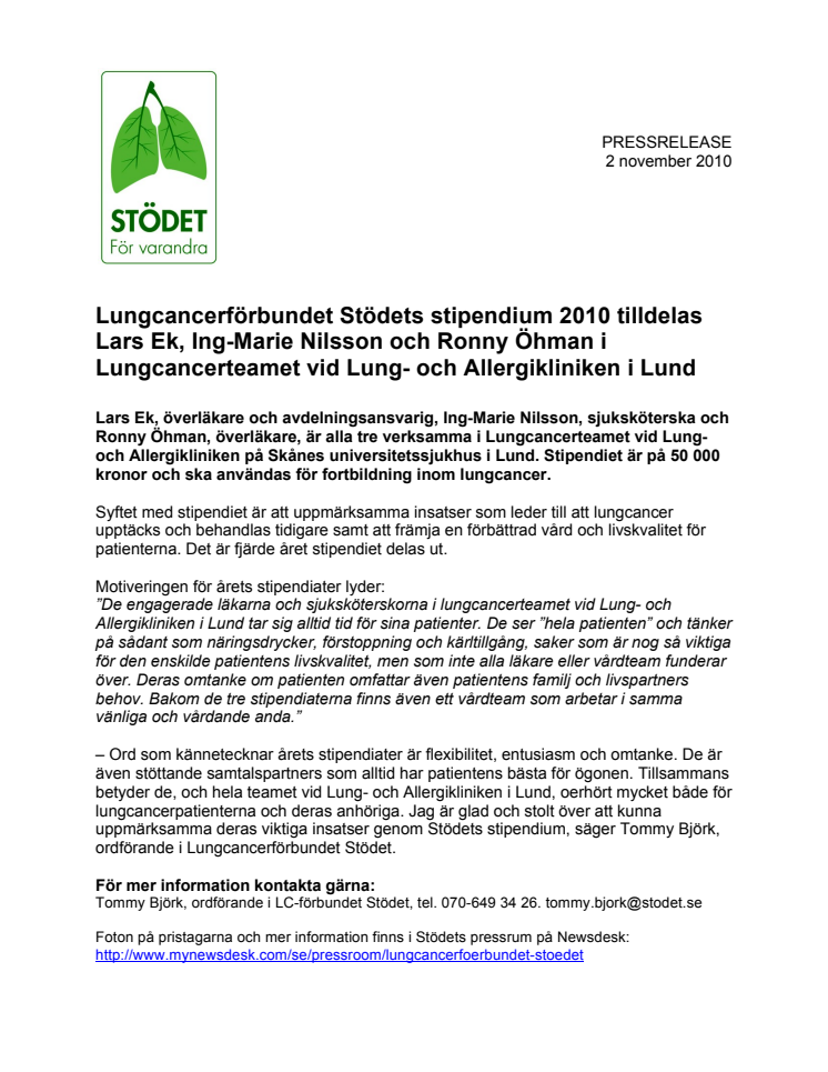 Lungcancerförbundet Stödets stipendium 2010 tilldelas Lars Ek, Ing-Marie Nilsson och Ronny Öhman i Lungcancerteamet vid Lung- och Allergikliniken i Lund 