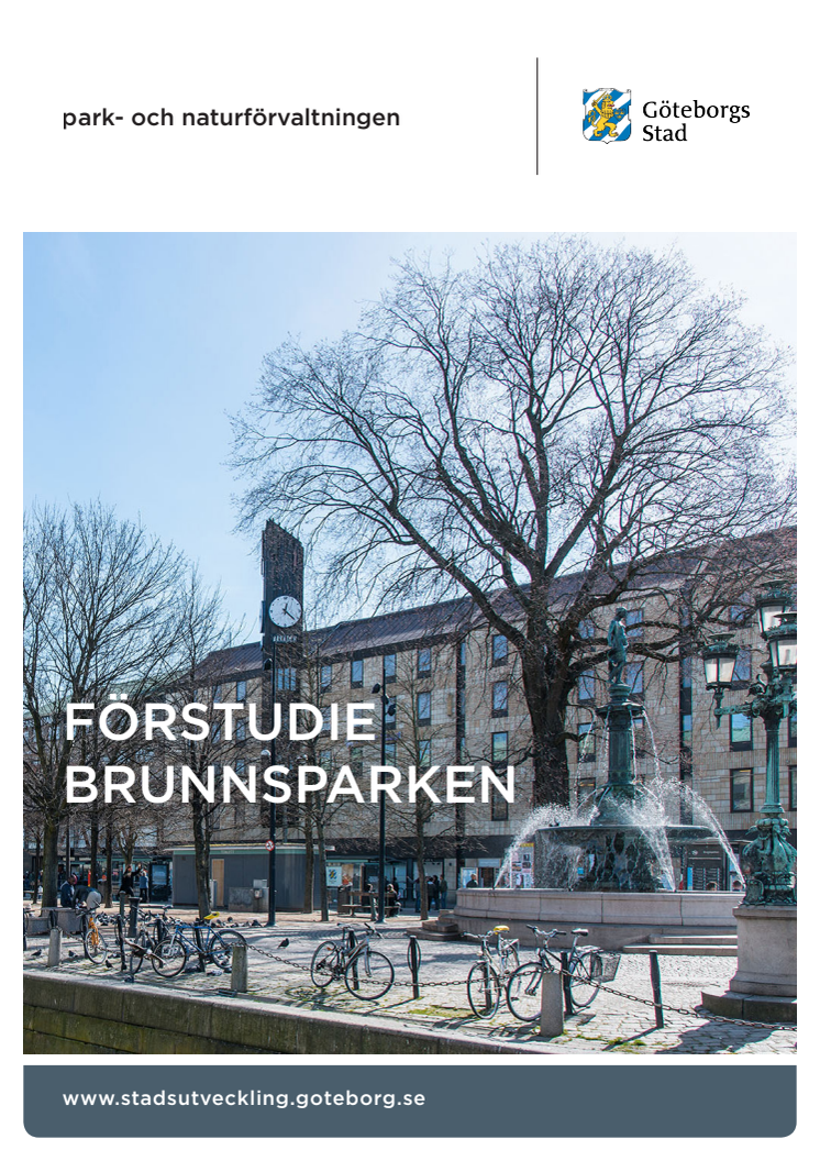 Förstudie Brunnsparken, september 2017, park- och naturförvaltningen Göteborgs Stad