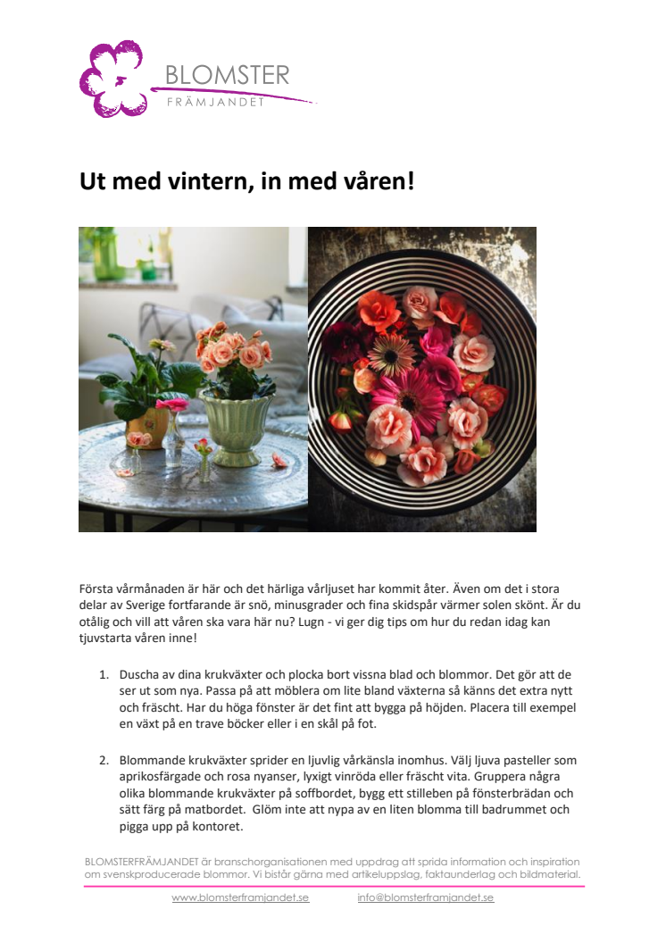 ​Ut med vintern, in med våren!