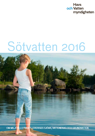 HaV-rapporten "Sötvatten 2016 -  om miljötillståndet i Sveriges sjöar, vattendrag och grundvatten"