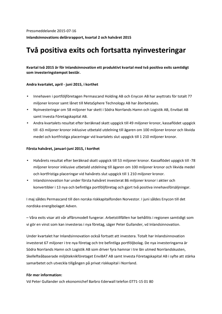 Två positiva exits och fortsatta nyinvesteringar