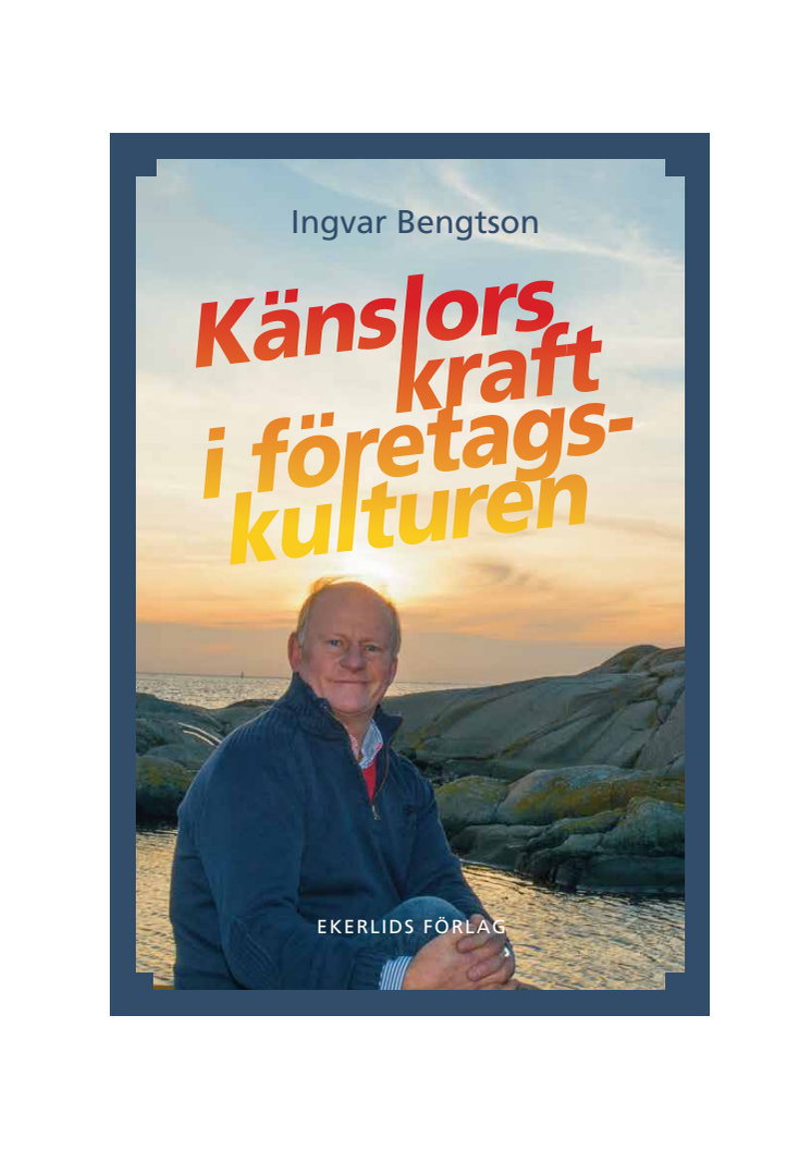 Omslag till boken Känslors kraft i företagskulturen av Ingvar Bengtson