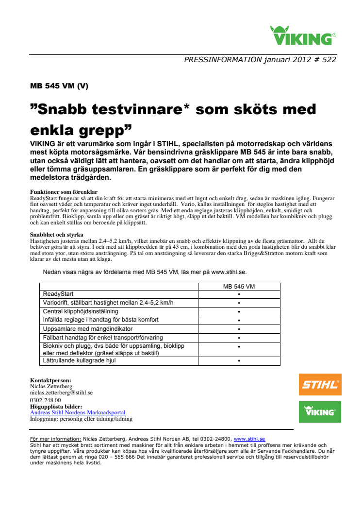 ”Snabb testvinnare* som sköts med enkla grepp”