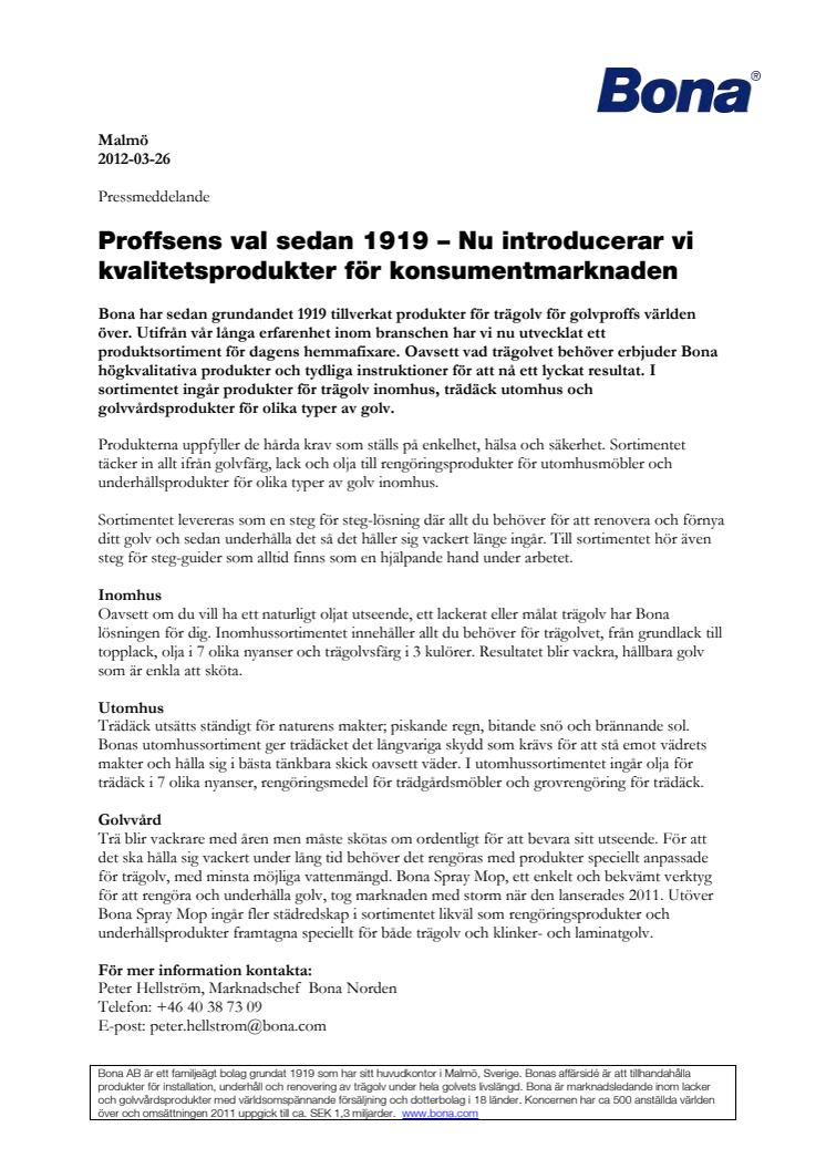 Proffsens val sedan 1919 - Nu introducerar vi kvalitetsprodukter för konsumentmarknaden