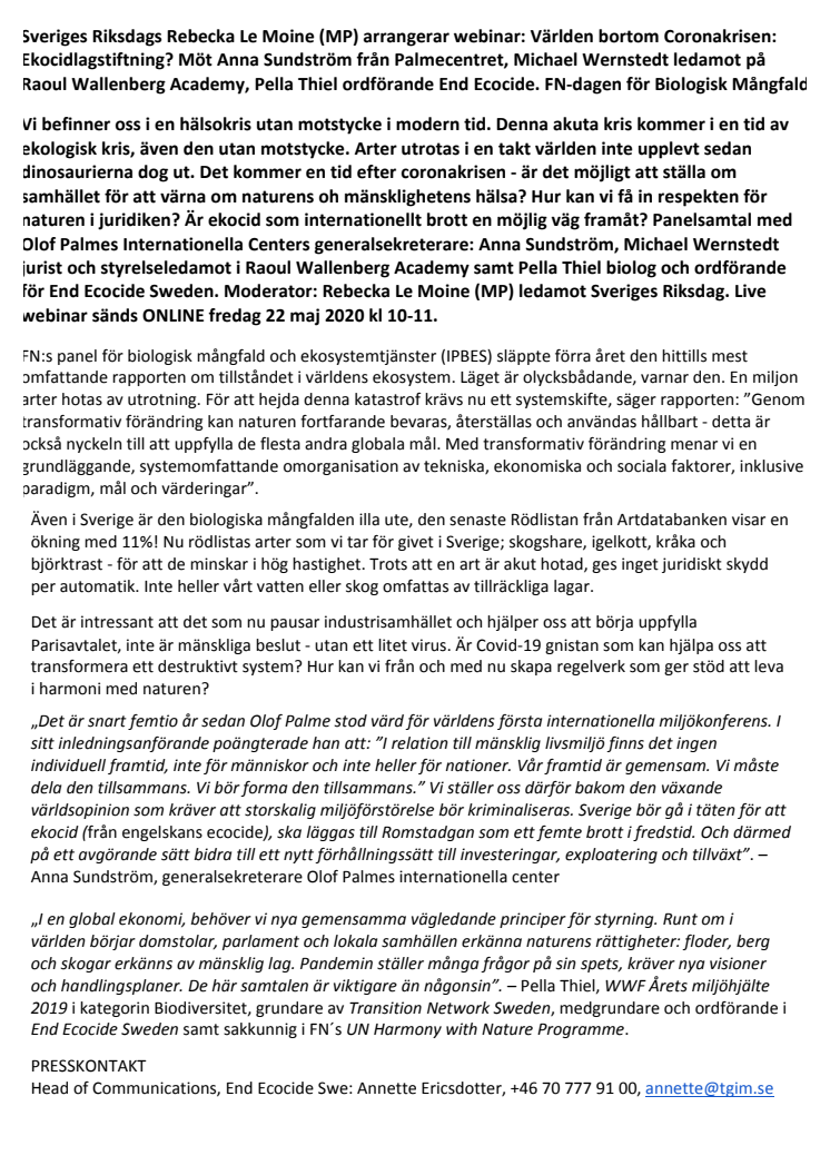 Sveriges Riksdags Rebecka Le Moine (MP) arrangerar webinar: Världen bortom Coronakrisen: Ekocidlagstiftning? Möt Anna Sundström Palmecentret, Michael Wernstedt ledamot Raoul Wallenberg Academy, Pella Thiel End Ecocide.FN-dagen för Biologisk Mångfald.