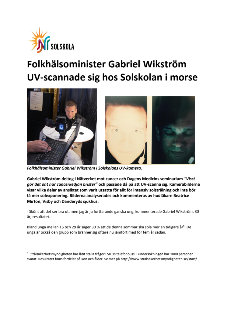 Folkhälsominister Gabriel Wikström UV-scannade sig hos Solskolan i morse